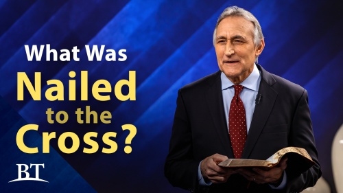 Beyond Today -- What Was Nailed to the Cross? 