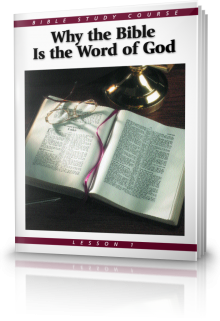 Bible Study Course – Lesson 1: Why the Bible is the Word of God