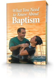 What You Need to Know About Baptism