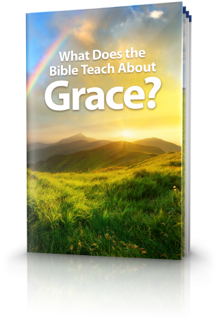 What Does the Bible Teach About Grace?